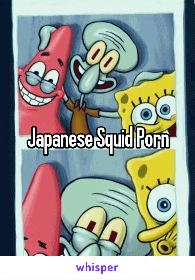 Japanese Squid Porn