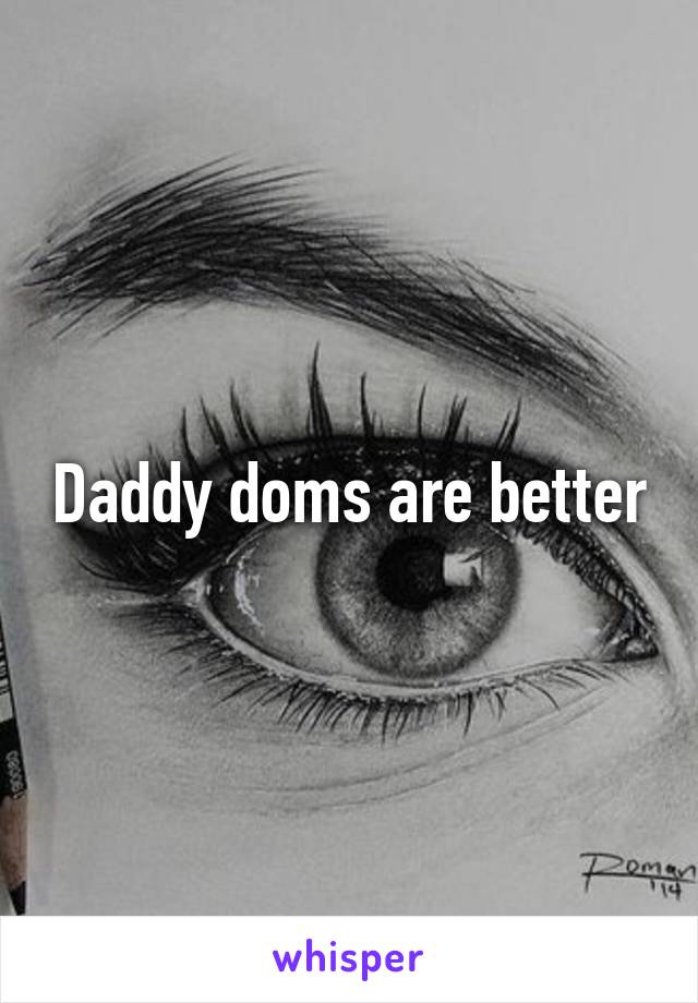 Daddy doms are better