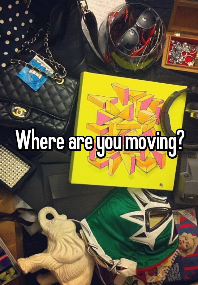 where-are-you-moving