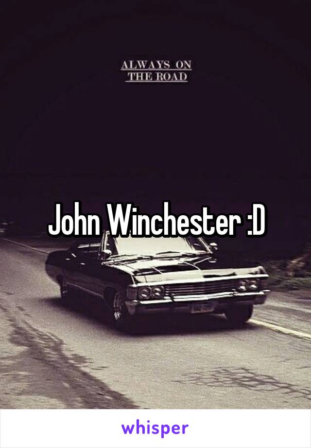 John Winchester :D