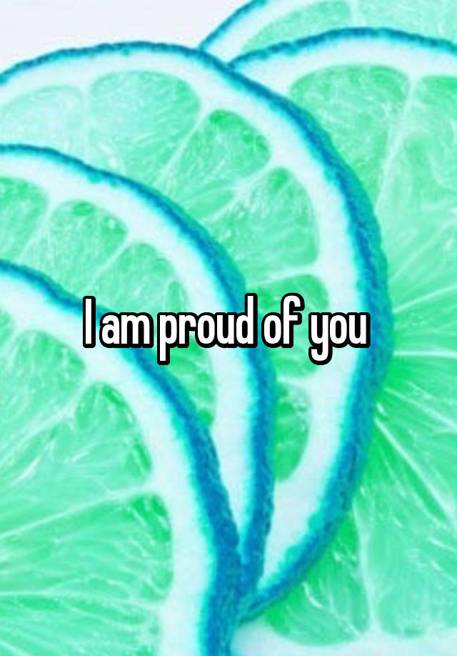 i-am-proud-of-you