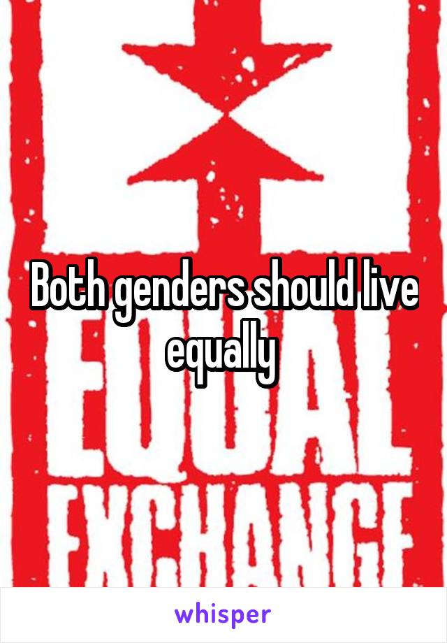 Both genders should live equally 