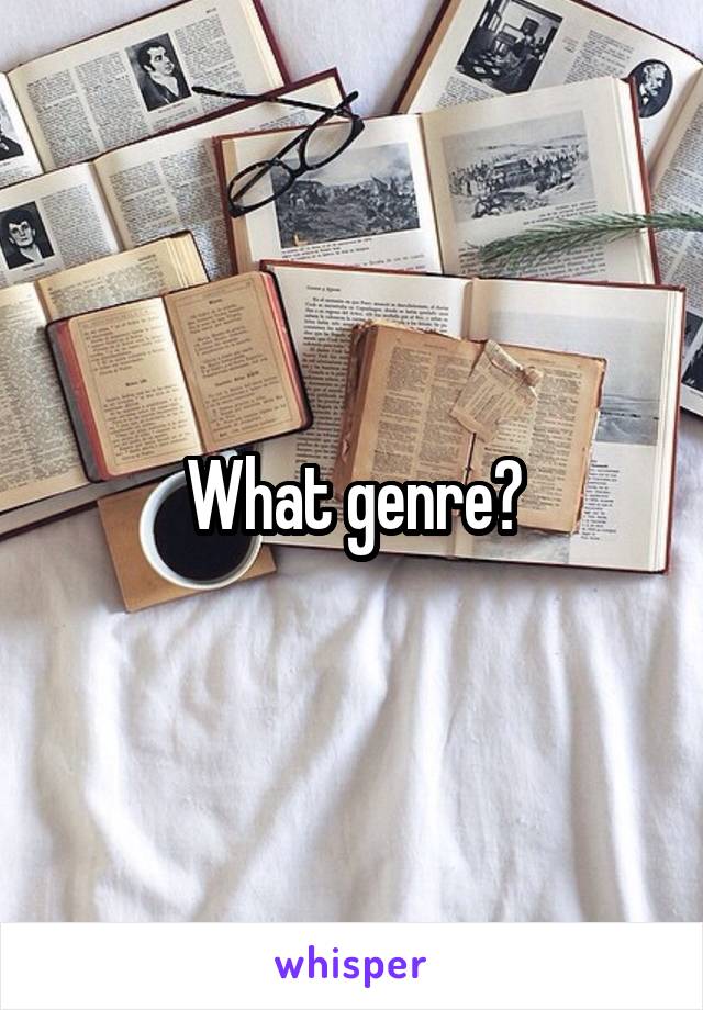 What genre?