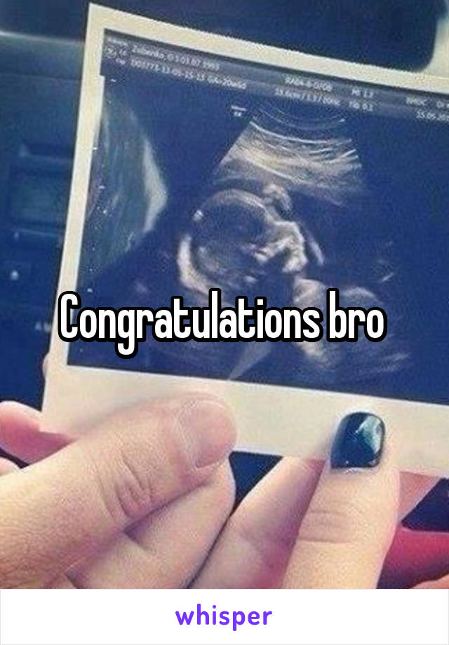Congratulations bro 
