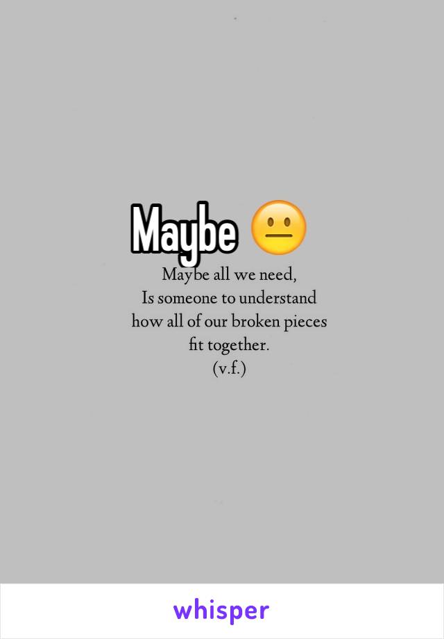 Maybe 😐