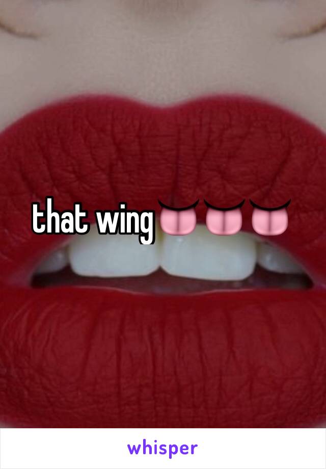 that wing👅👅👅