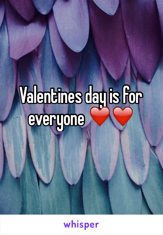 Valentines day is for everyone ❤️❤️