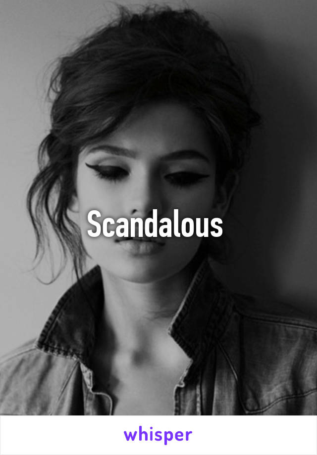 Scandalous 