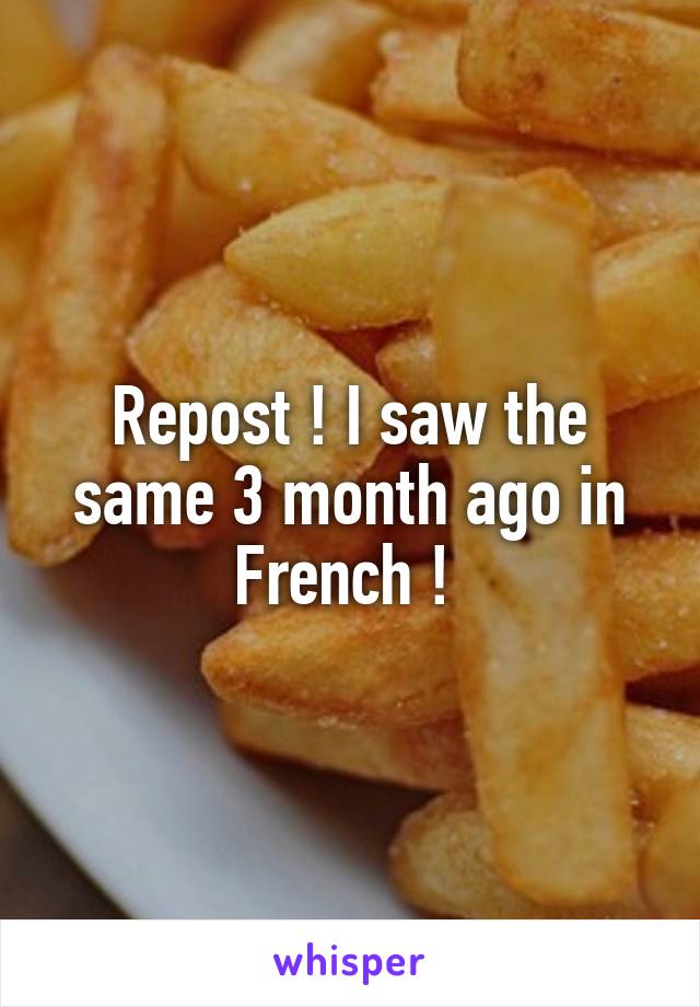 Repost ! I saw the same 3 month ago in French ! 