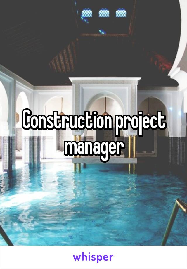 Construction project manager