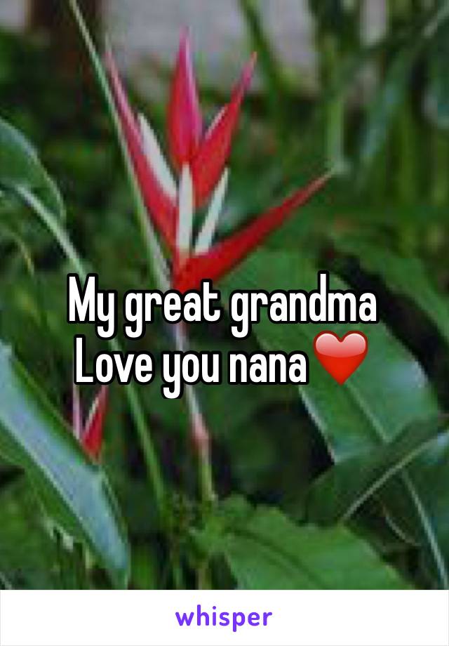 My great grandma
Love you nana❤️