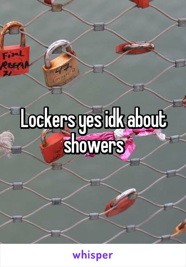Lockers yes idk about showers