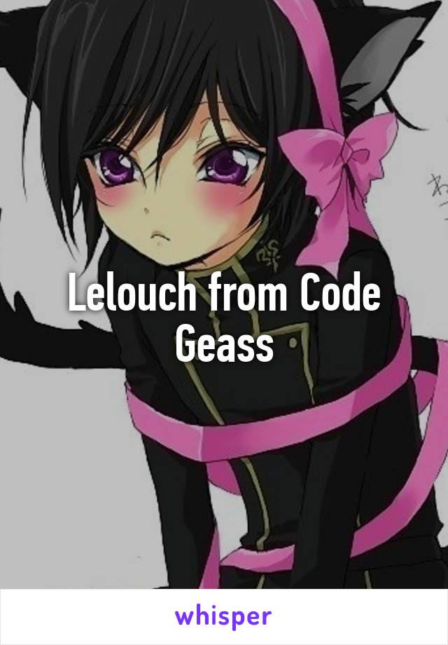 Lelouch from Code Geass