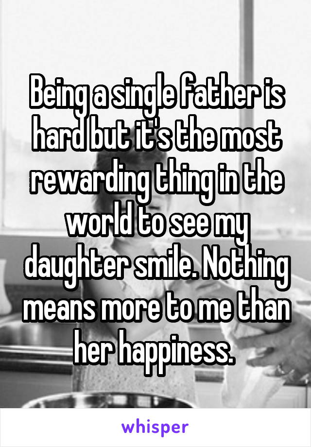 Being a single father is hard but it