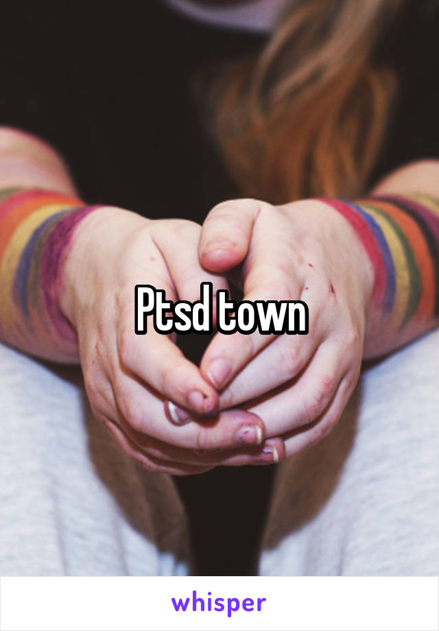 Ptsd town