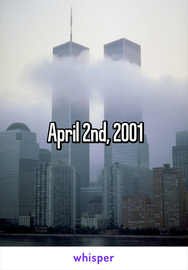 April 2nd, 2001