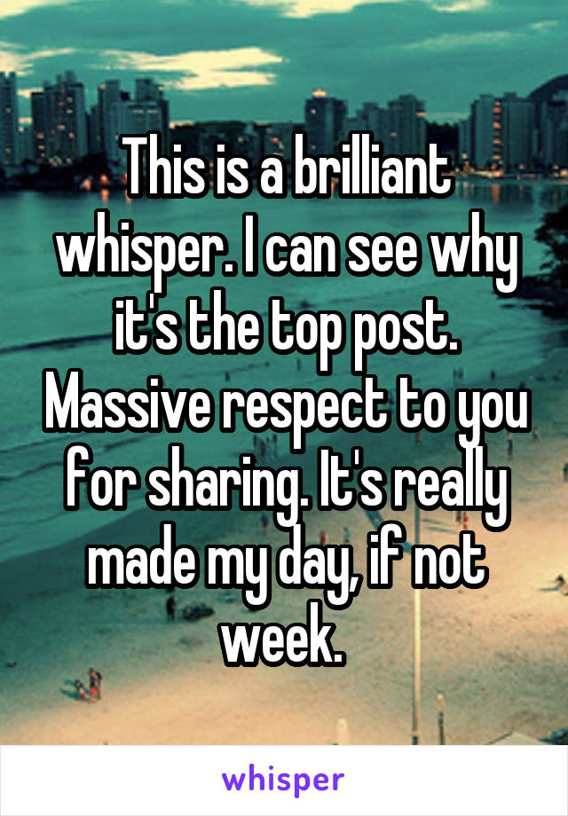 This is a brilliant whisper. I can see why it's the top post. Massive respect to you for sharing. It's really made my day, if not week. 