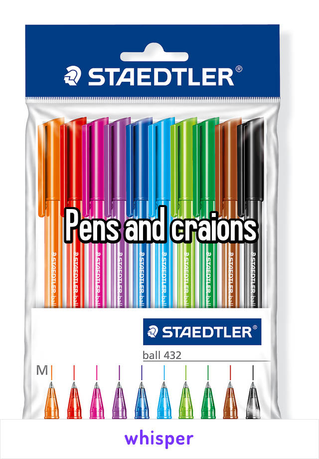 Pens and craions