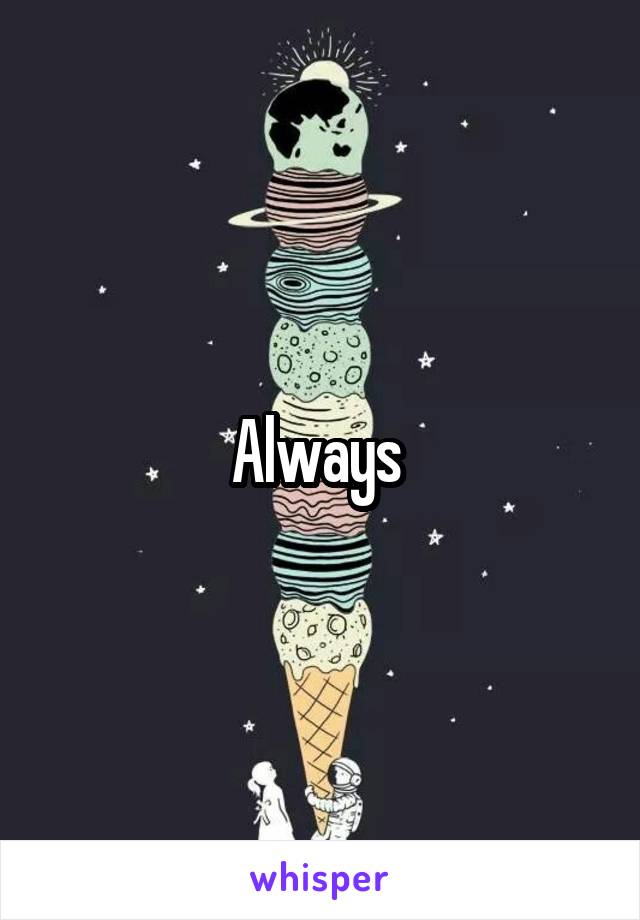 Always 