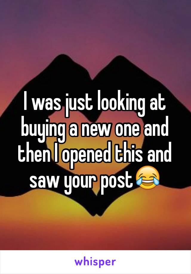 I was just looking at buying a new one and then I opened this and saw your post😂