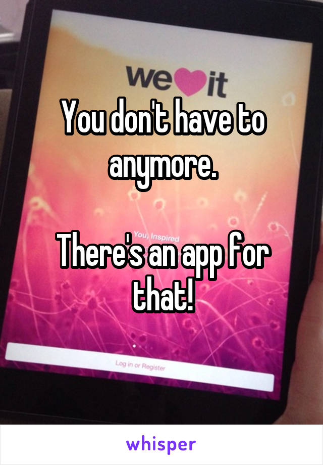 You don't have to anymore.

There's an app for that!
