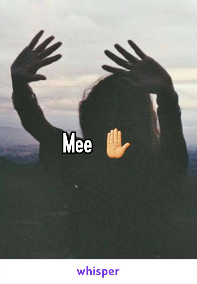 Mee  ✋