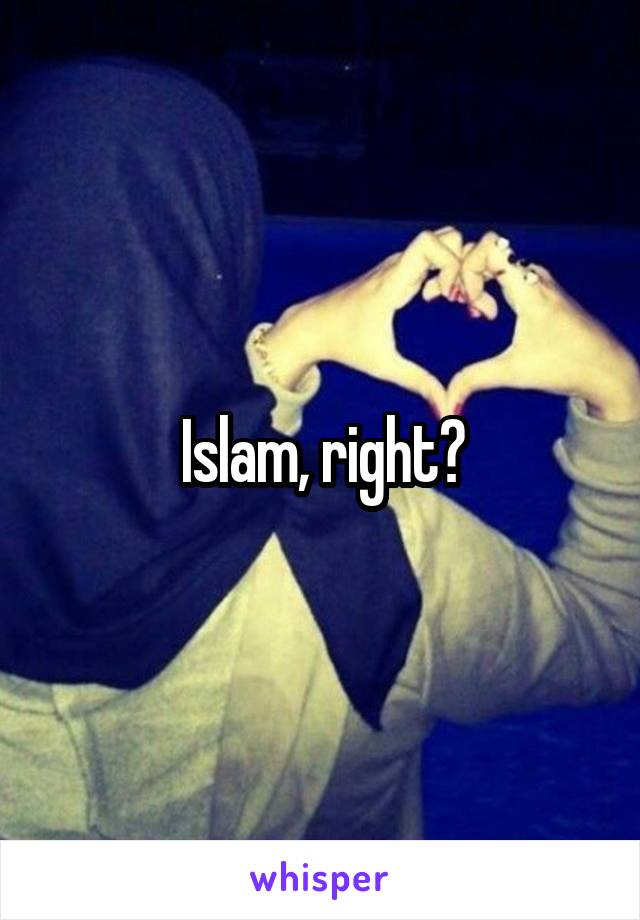 Islam, right?