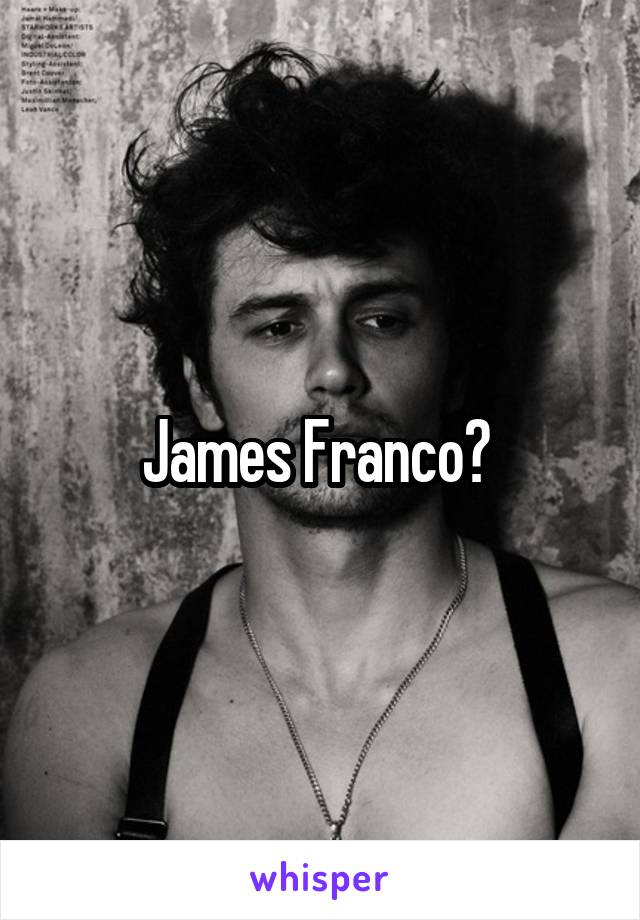 James Franco? 