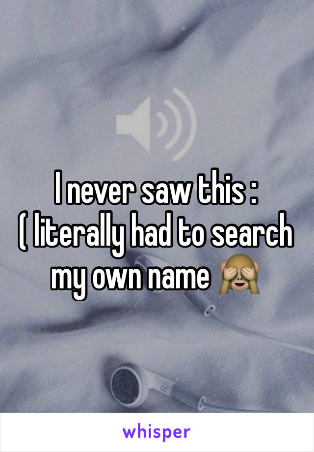 I never saw this :( literally had to search my own name 🙈