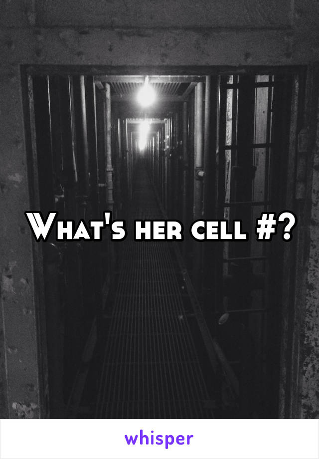 What's her cell #?