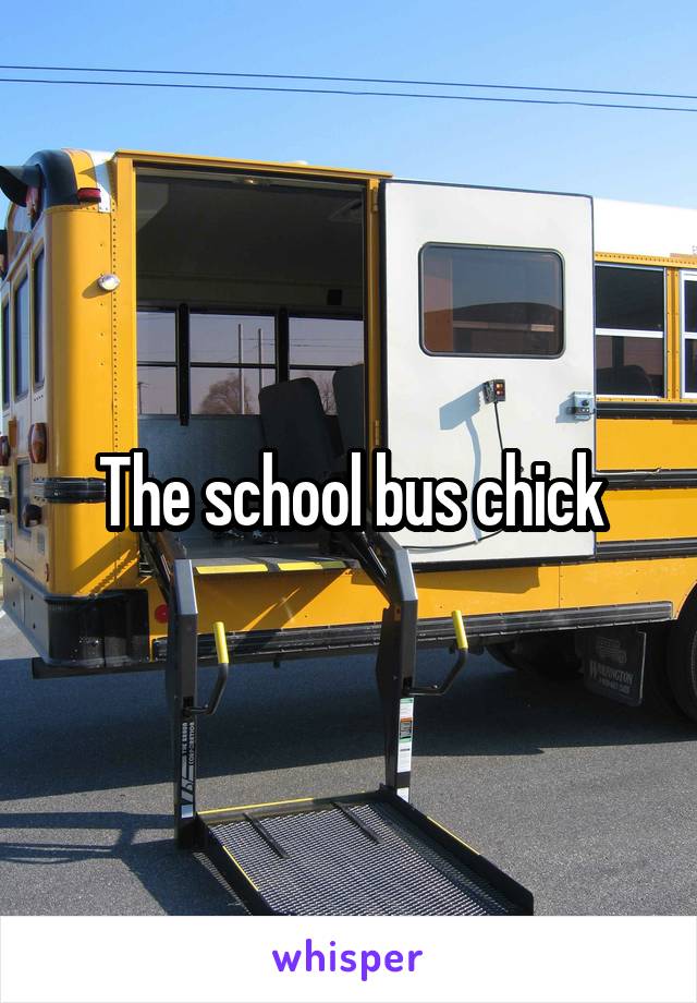 The school bus chick
