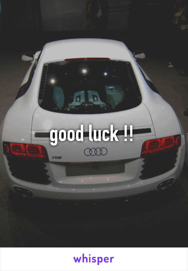 good luck !! 