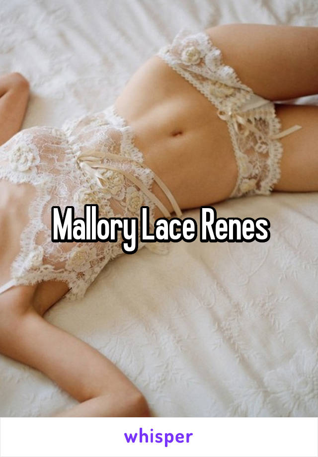 Mallory Lace Renes
