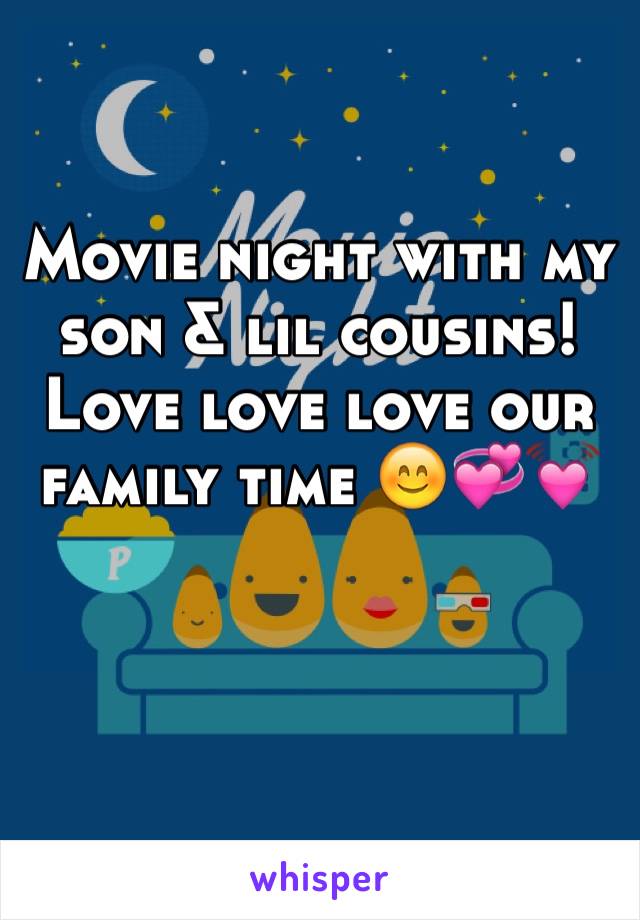 Movie night with my son & lil cousins! Love love love our family time 😊💞💓