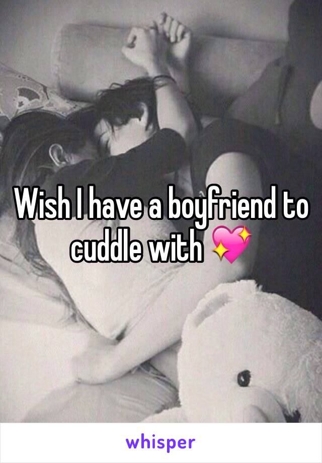 Wish I have a boyfriend to cuddle with 💖