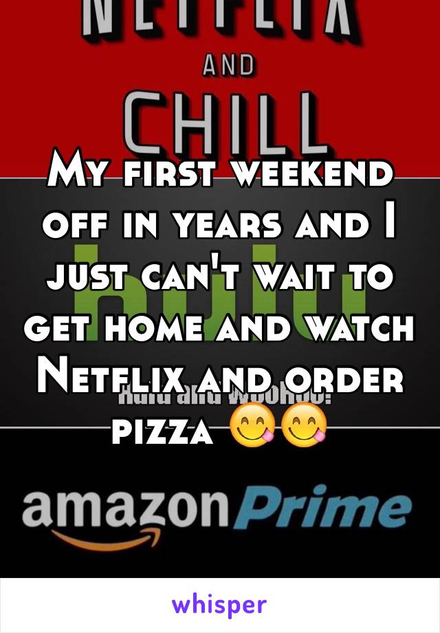 My first weekend off in years and I just can't wait to get home and watch Netflix and order pizza 😋😋