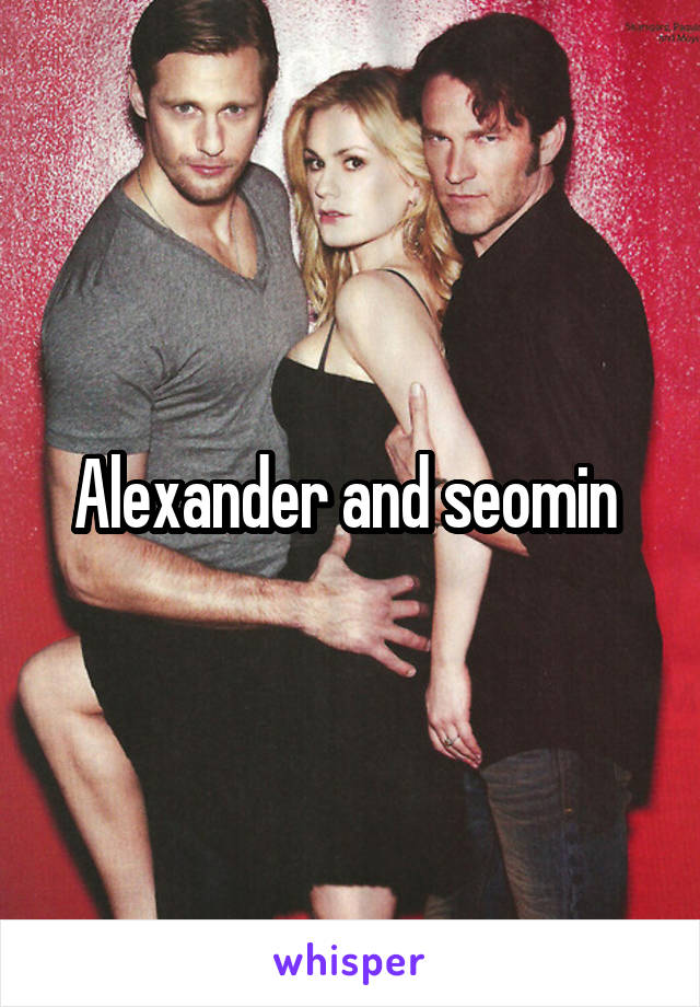Alexander and seomin 
