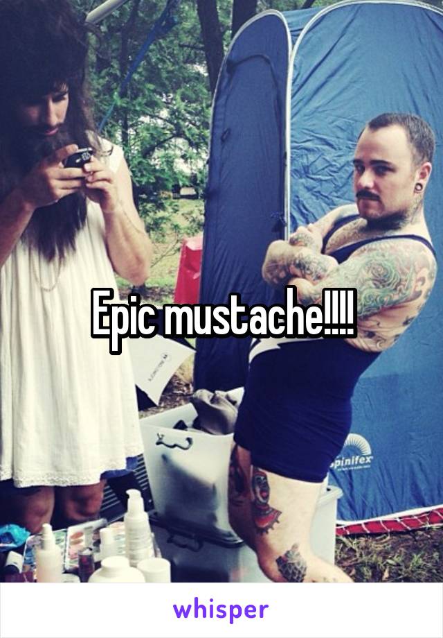 Epic mustache!!!!