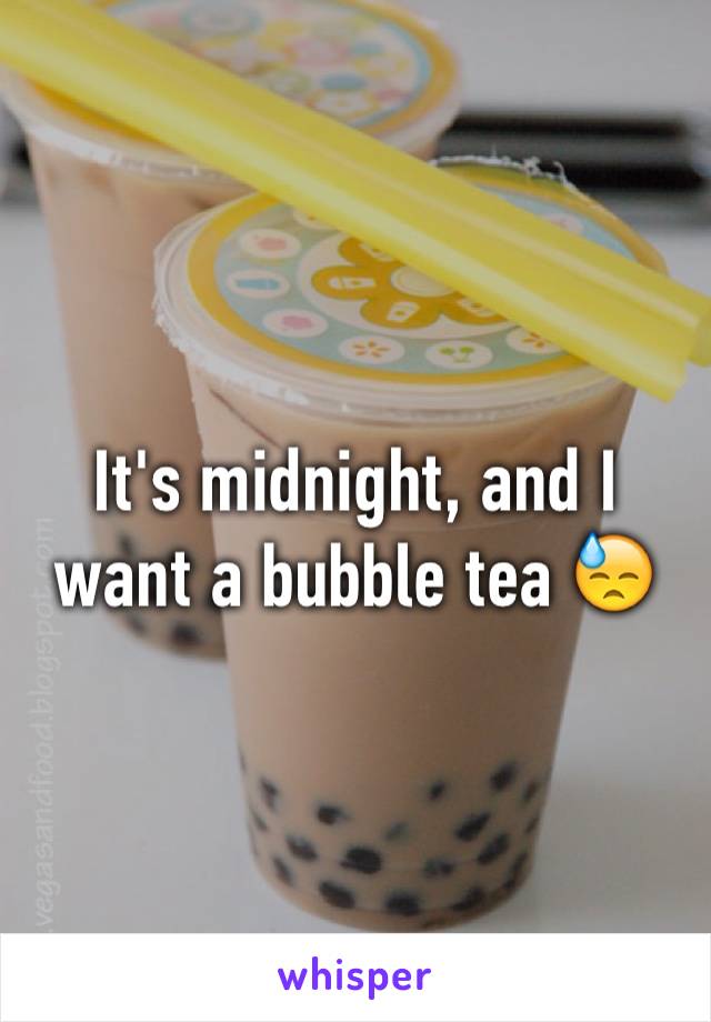 It's midnight, and I want a bubble tea 😓