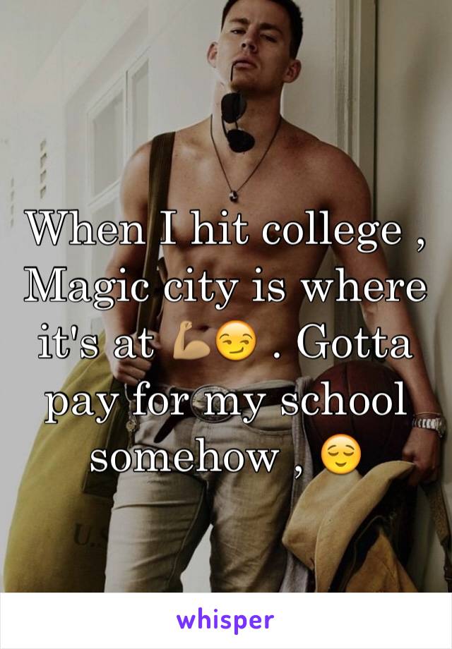 When I hit college , Magic city is where it's at 💪🏽😏 . Gotta pay for my school somehow , 😌