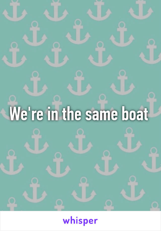 We're in the same boat 
