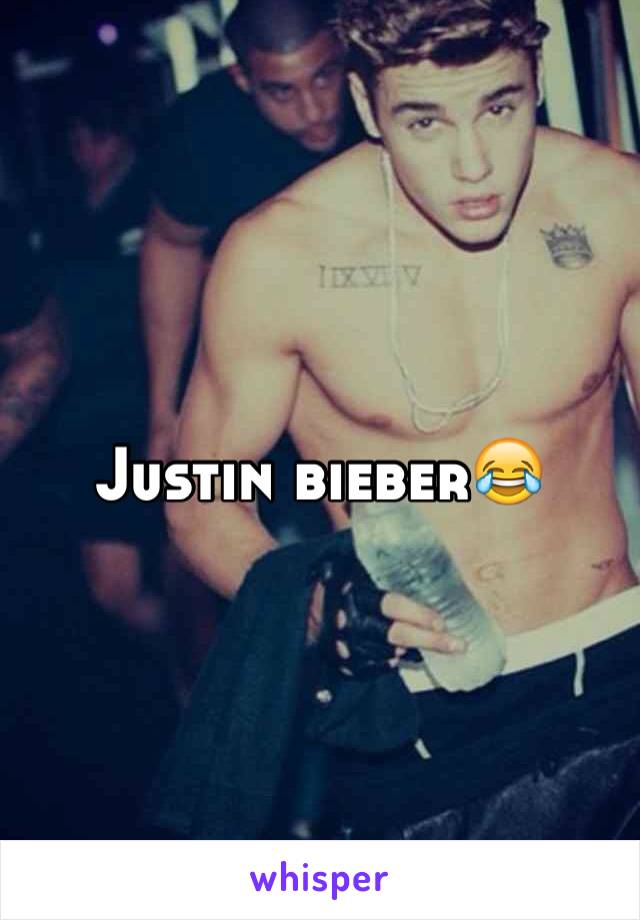 Justin bieber😂