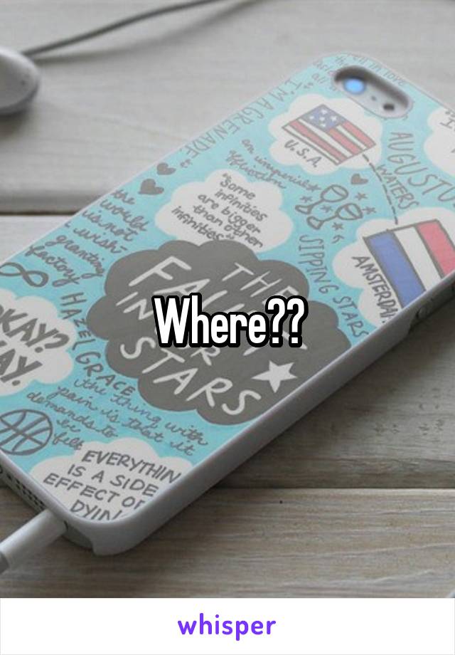 Where??