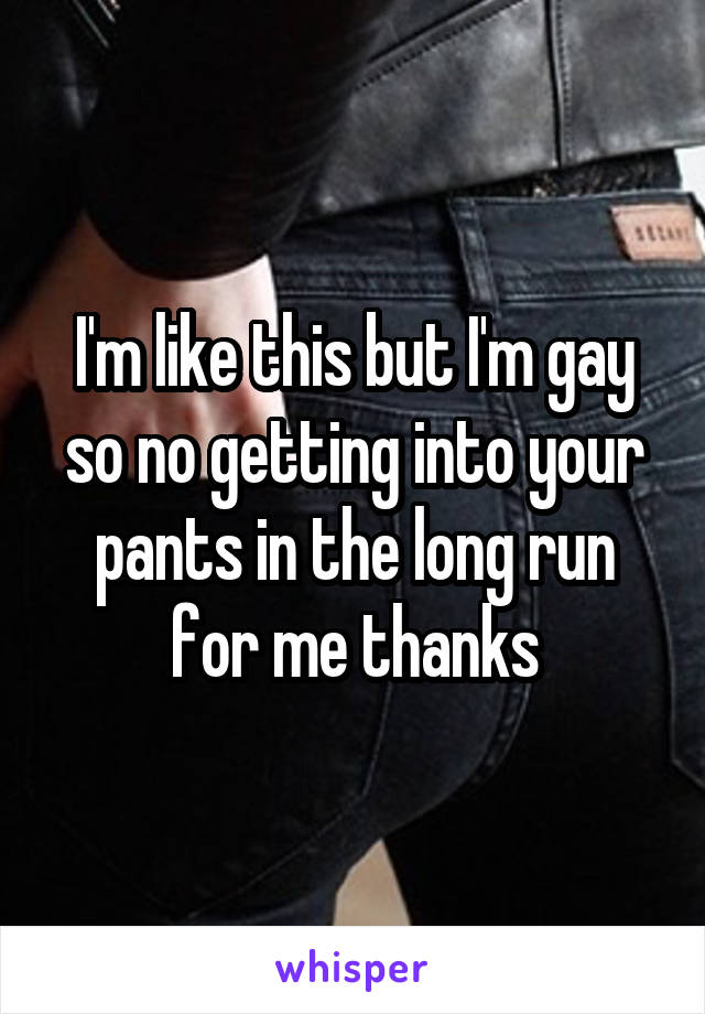 I'm like this but I'm gay so no getting into your pants in the long run for me thanks