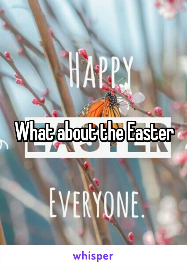 What about the Easter