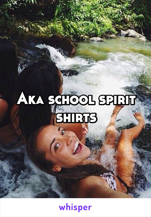 Aka school spirit shirts