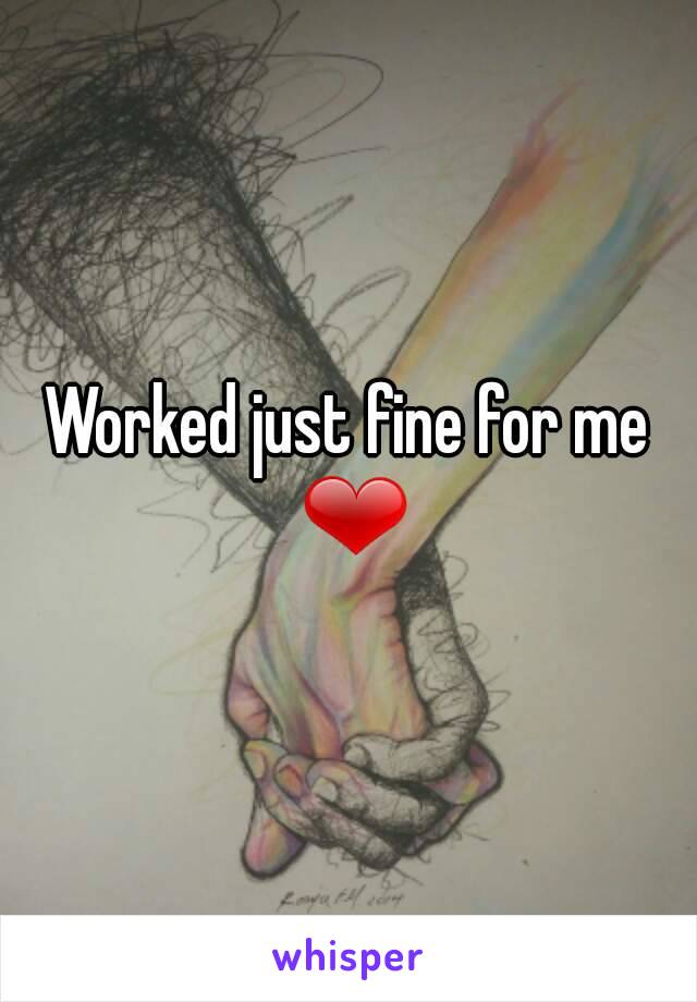 Worked just fine for me ❤