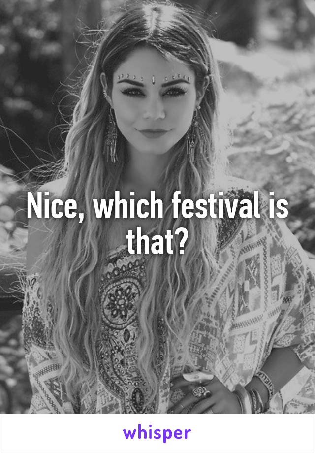 Nice, which festival is that?