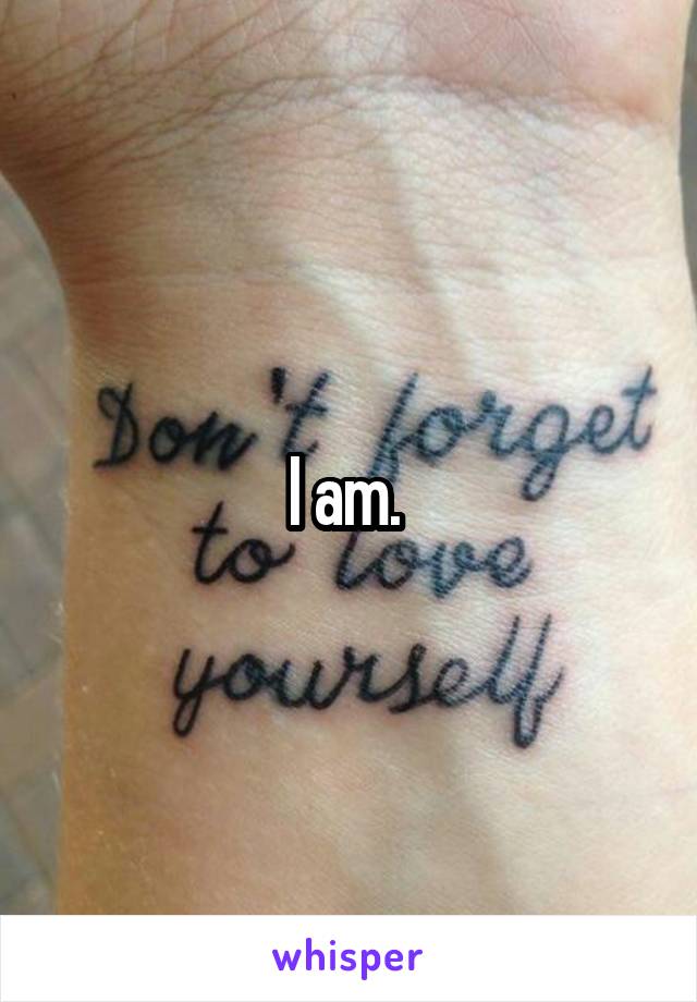 I am. 