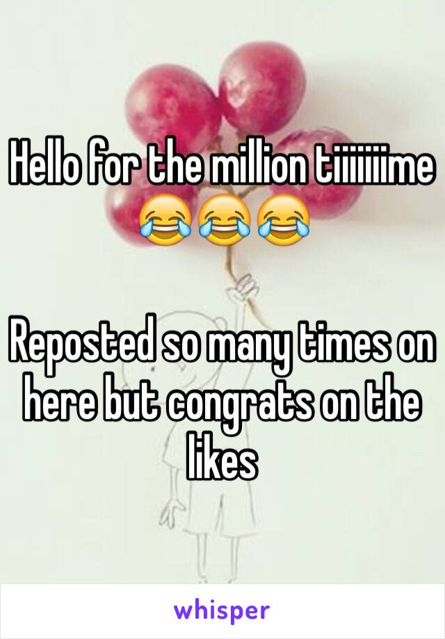 Hello for the million tiiiiiiime 😂😂😂

Reposted so many times on here but congrats on the likes 